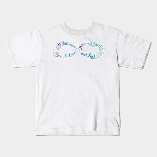 I love you to the moon and back Kids T-Shirt